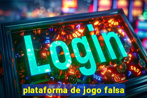 plataforma de jogo falsa